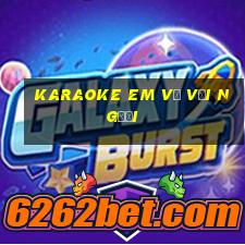 karaoke em về với người