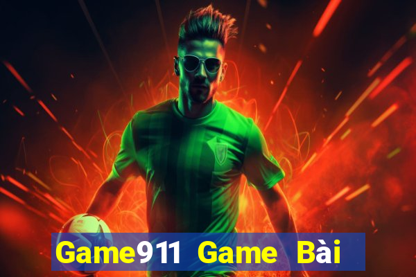 Game911 Game Bài B52 Đổi Thưởng 2021