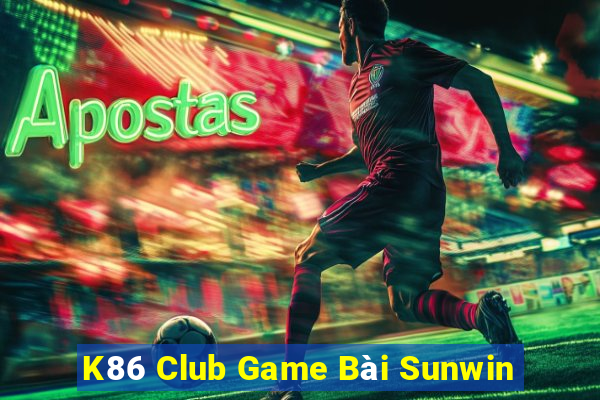 K86 Club Game Bài Sunwin