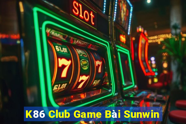 K86 Club Game Bài Sunwin