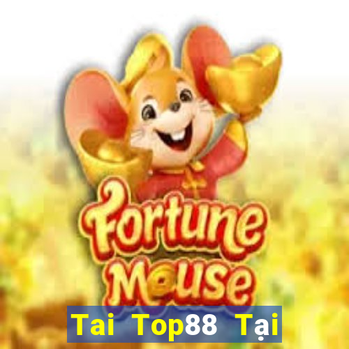 Tai Top88 Tại Game Bài B52 Đổi Thưởng