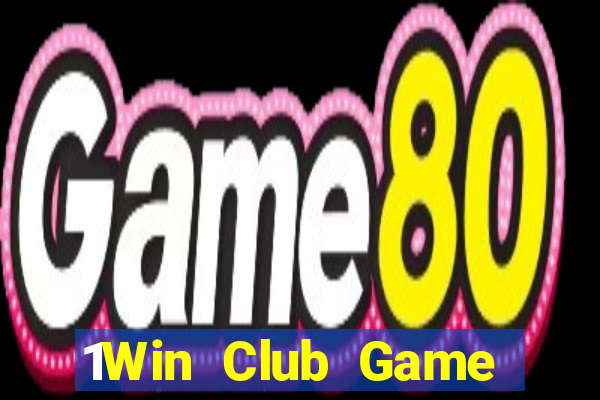 1Win Club Game Bài Online Uy Tín