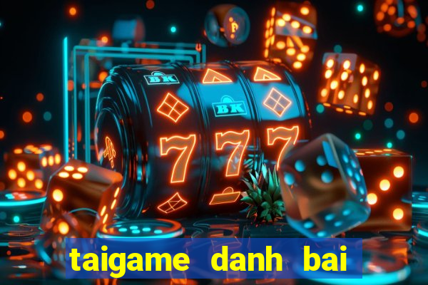 taigame danh bai tien len