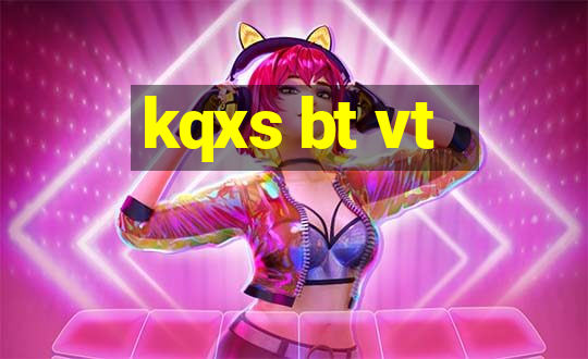 kqxs bt vt