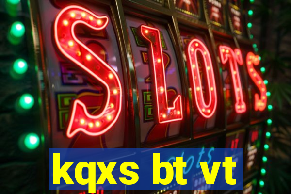 kqxs bt vt