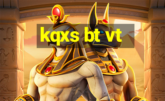 kqxs bt vt