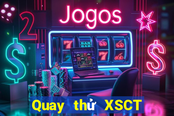 Quay thử XSCT ngày 6