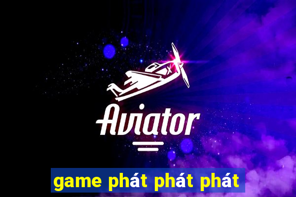 game phát phát phát