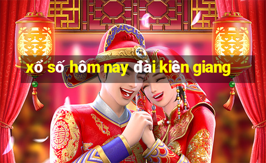 xổ số hôm nay đài kiên giang