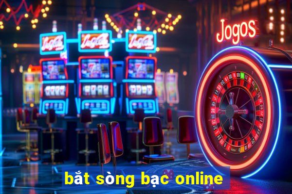 bắt sòng bạc online