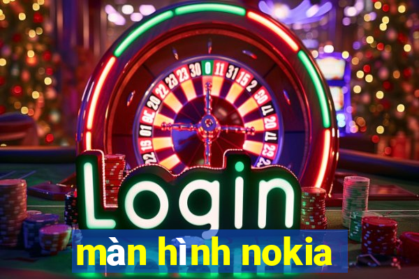 màn hình nokia