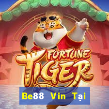 Be88 Vin Tại Game Bài B52 Đổi Thưởng