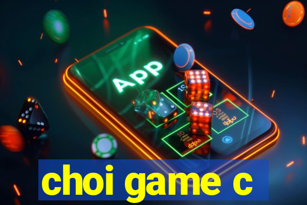 choi game c