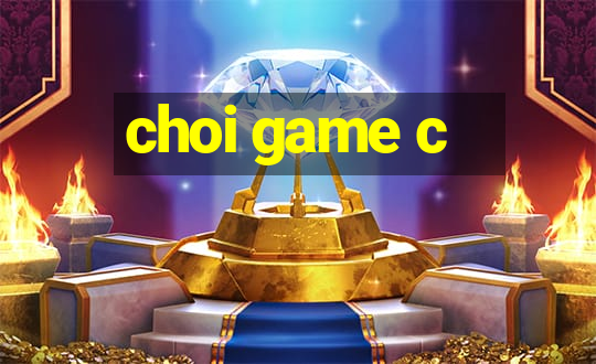 choi game c