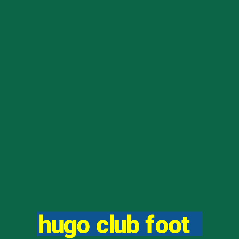 hugo club foot