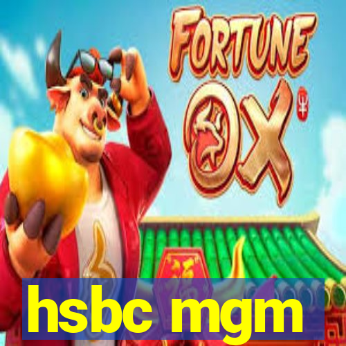 hsbc mgm