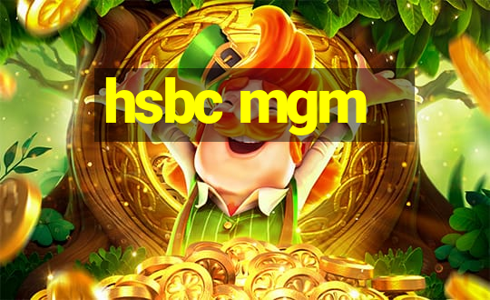 hsbc mgm