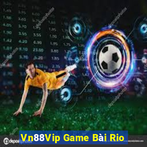 Vn88Vip Game Bài Rio