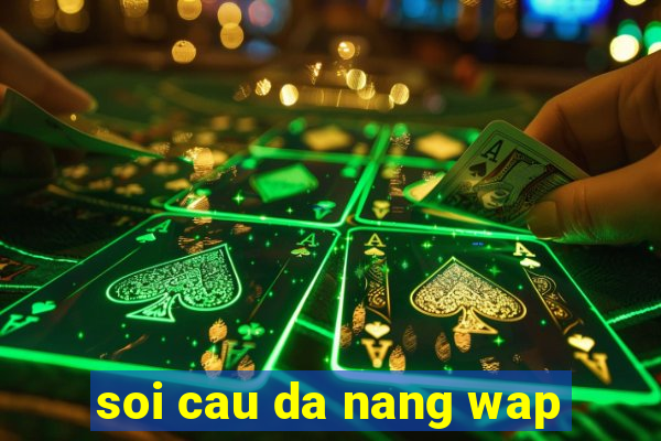 soi cau da nang wap