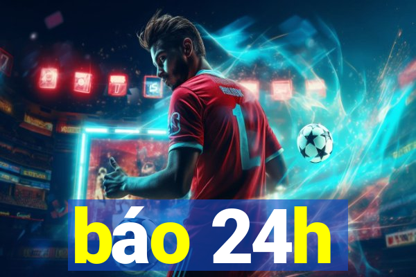 báo 24h