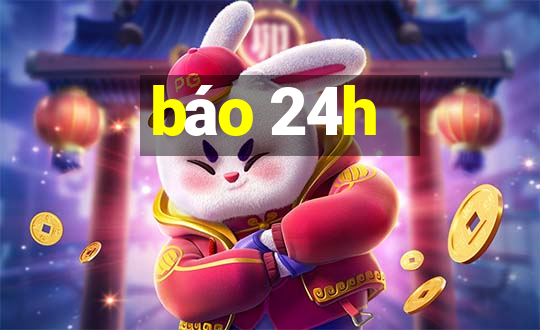 báo 24h