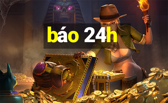 báo 24h