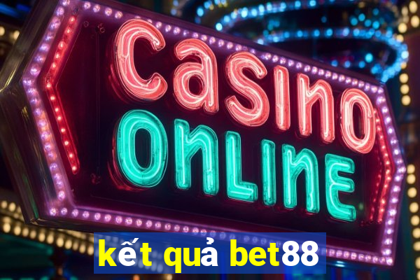 kết quả bet88