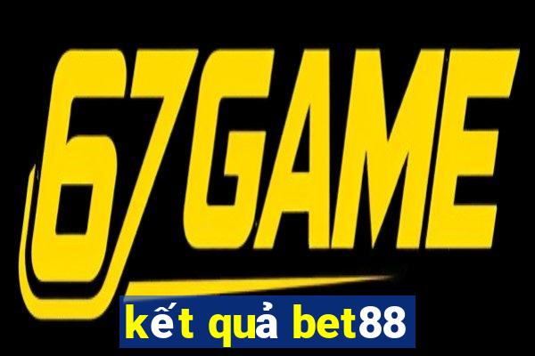 kết quả bet88