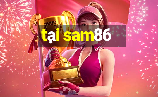 tại sam86