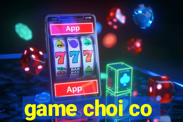 game choi co