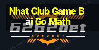 Nhat Club Game Bài Go Math