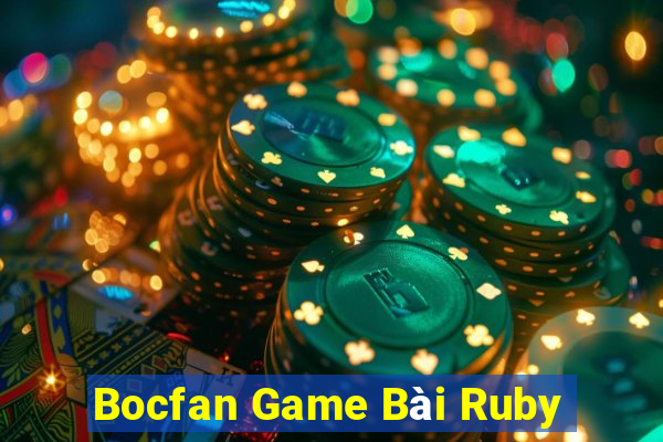 Bocfan Game Bài Ruby