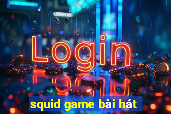 squid game bài hát