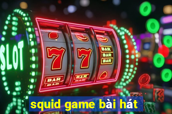 squid game bài hát