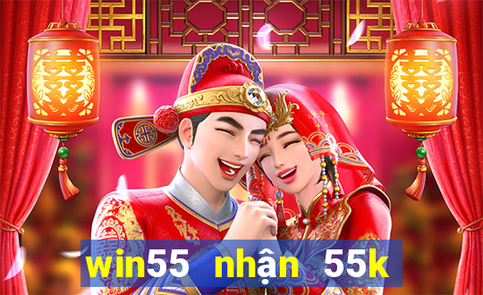 win55 nhận 55k miễn phí