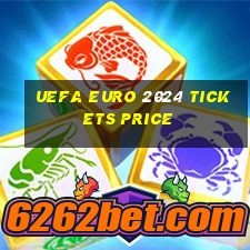 uefa euro 2024 tickets price