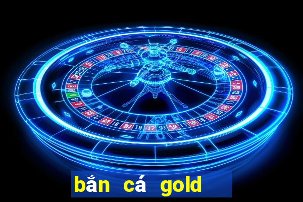 bắn cá gold   game bắn cá win