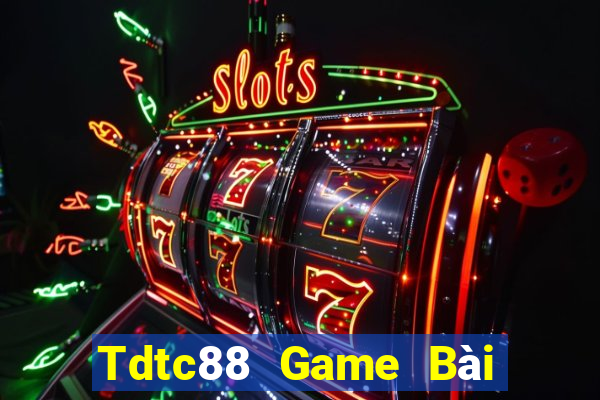 Tdtc88 Game Bài Đổi Thưởng