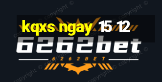 kqxs ngay 15 12