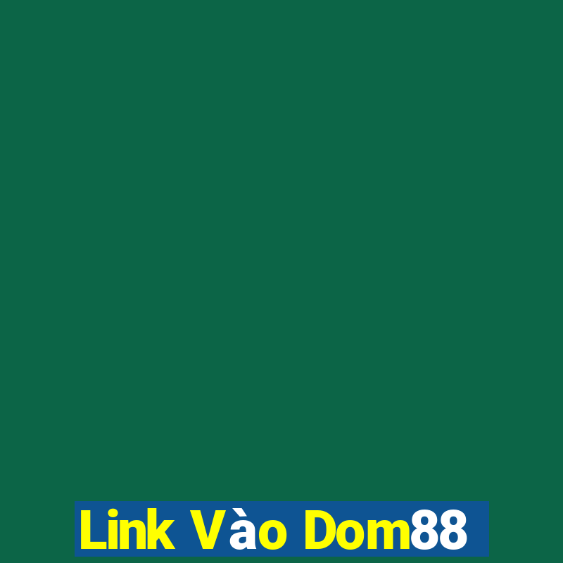 Link Vào Dom88