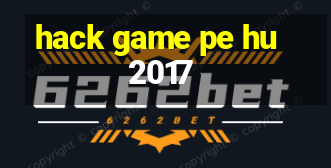 hack game pe hu 2017