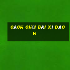 cách chơi bài xì dách