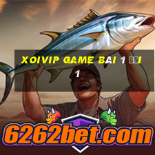 Xoivip Game Bài 1 Đổi 1