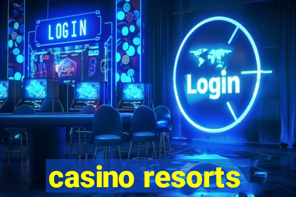 casino resorts