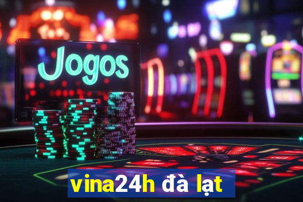 vina24h đà lạt