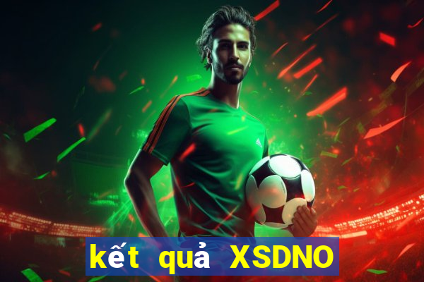 kết quả XSDNO ngày 31