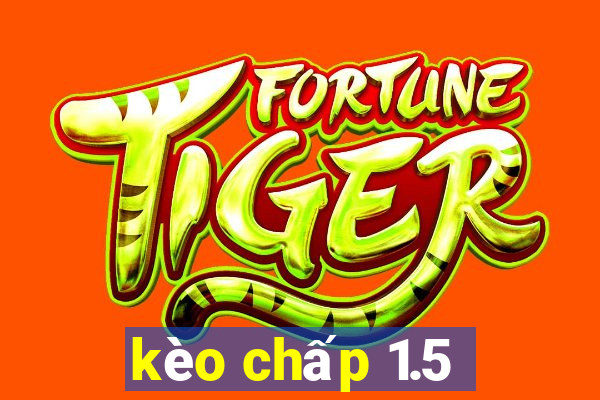 kèo chấp 1.5