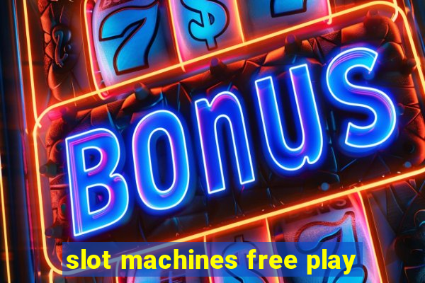 slot machines free play