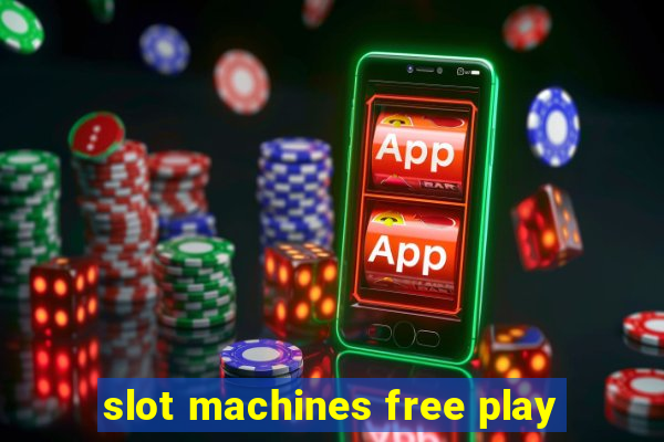 slot machines free play