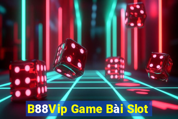 B88Vip Game Bài Slot